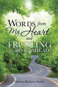 Words from My Heart and Trusting the Road Ahead