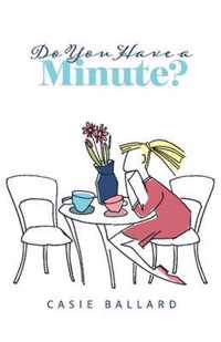 Do You Have a Minute?