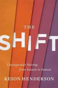 The Shift Courageously Moving from Season to Season