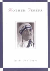 Mother Teresa, in My Own Words