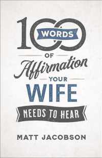 100 Words of Affirmation Your Wife Needs to Hear