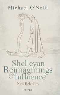 Shelleyan Reimaginings and Influence