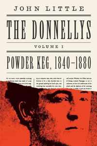 The Donnellys: Powder Keg, 1840-1880