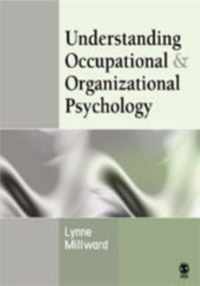 Understanding Occupational & Organizational Psychology