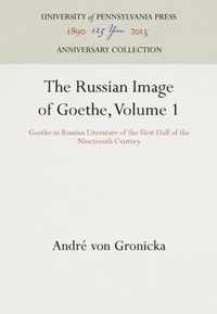 The Russian Image of Goethe, Volume 1