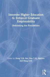 Innovate Higher Education to Enhance Graduate Employability