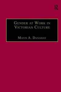 Gender at Work in Victorian Culture