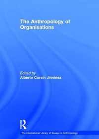 The Anthropology of Organisations