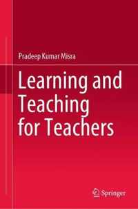 Learning and Teaching for Teachers