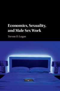 Economics, Sexuality, and Male Sex Work