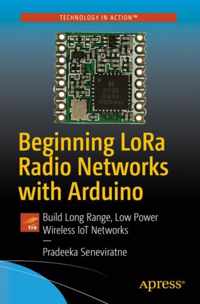 Beginning LoRa Radio Networks with Arduino