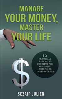 Manage Your Money, Master Your Life