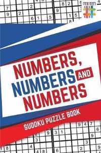 Numbers, Numbers and Numbers Sudoku Puzzle Book