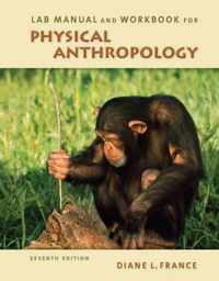 Lab Manual and Workbook for Physical Anthropology