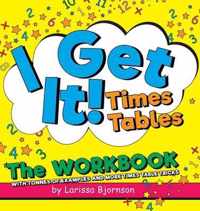 I Get It! Times Tables: The Workbook