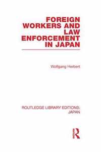 Foreign Workers and Law Enforcement in Japan