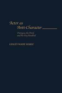 Actor As Anti-Character