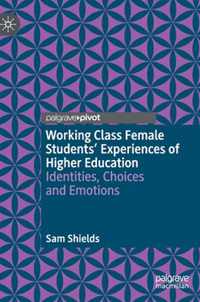 Working Class Female Students' Experiences of Higher Education