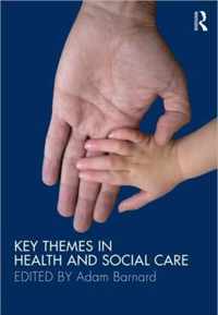 Key Themes in Health and Social Care