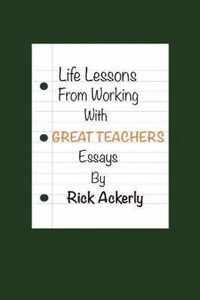 Life Lessons from Working with Great Teachers