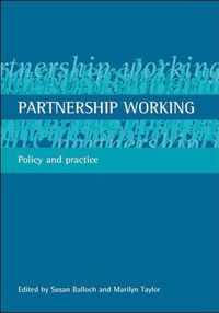 Partnership Working: Policy and Practice