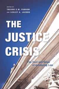 The Justice Crisis The Cost and Value of Accessing Law Law and Society