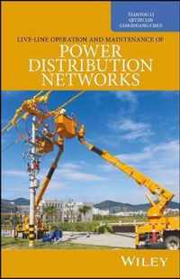 Live-Line Operation and Maintenance of Power Distribution Networks