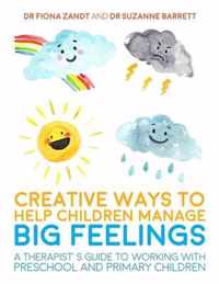 Creative Ways to Help Children Manage BIG Feelings