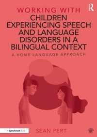 Working with Children Experiencing Speech and Language Disorders in a Bilingual Context