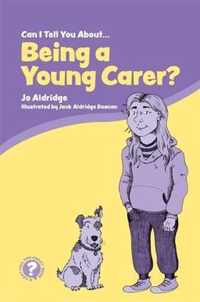 Can I Tell You About Being a Young Carer?