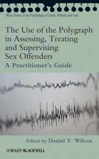 Use Of The Polygraph In Assessing, Treating And Supervising