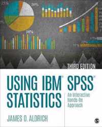 Using IBM® SPSS® Statistics: An Interactive Hands-On Approach