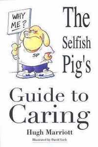 The Selfish Pig's Guide To Caring