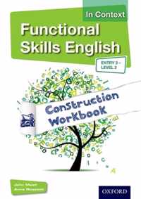 Functional Skills English In Context Construction Workbook Entry3 - Level 2