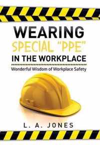 Wearing Special Ppe in the Workplace