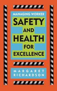 Managing Worker Safety And Health For Excellence