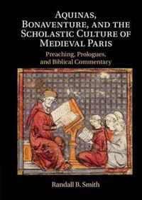 Aquinas, Bonaventure, and the Scholastic Culture of Medieval Paris