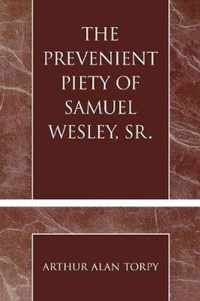 The Prevenient Piety of Samuel Wesley, Sr.