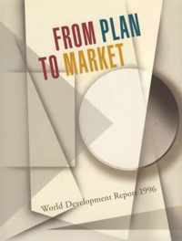 WORLD DEVELOPMENT REPORT 1996 FROM PLAN TO MARKET