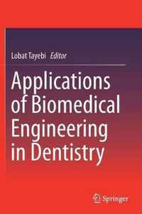 Applications of Biomedical Engineering in Dentistry