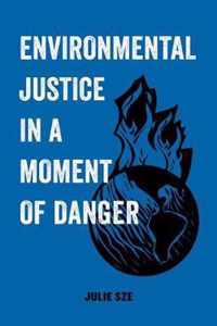 Environmental Justice in a Moment of Danger