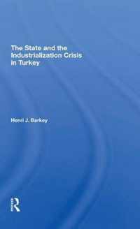 The State and the Industrialization Crisis in Turkey