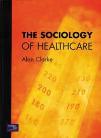 The Sociology of Healthcare