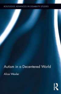 Autism in a Decentered World