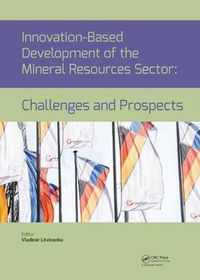 Innovation-Based Development of the Mineral Resources Sector: Challenges and Prospects