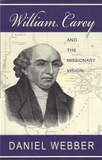 William Carey and the Missionary Vision