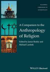 A Companion to the Anthropology of Religion