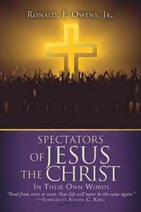 Spectators of JESUS the CHRIST