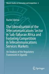 The Liberalisation of the Telecommunications Sector in Sub-Saharan Africa and Fostering Competition in Telecommunications Services Markets