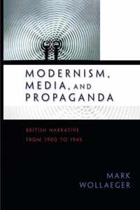 Modernism, Media, and Propaganda